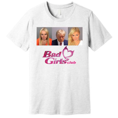 Bad Girls Club Trump 2024 Premium T-Shirt