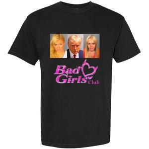 Bad Girl Club Donald Trump Mug Garment-Dyed Heavyweight T-Shirt