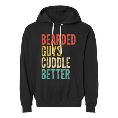 Bearded Guys Cuddle Better Funny Saying Sarcastic Novelty Garment-Dyed Fleece Hoodie