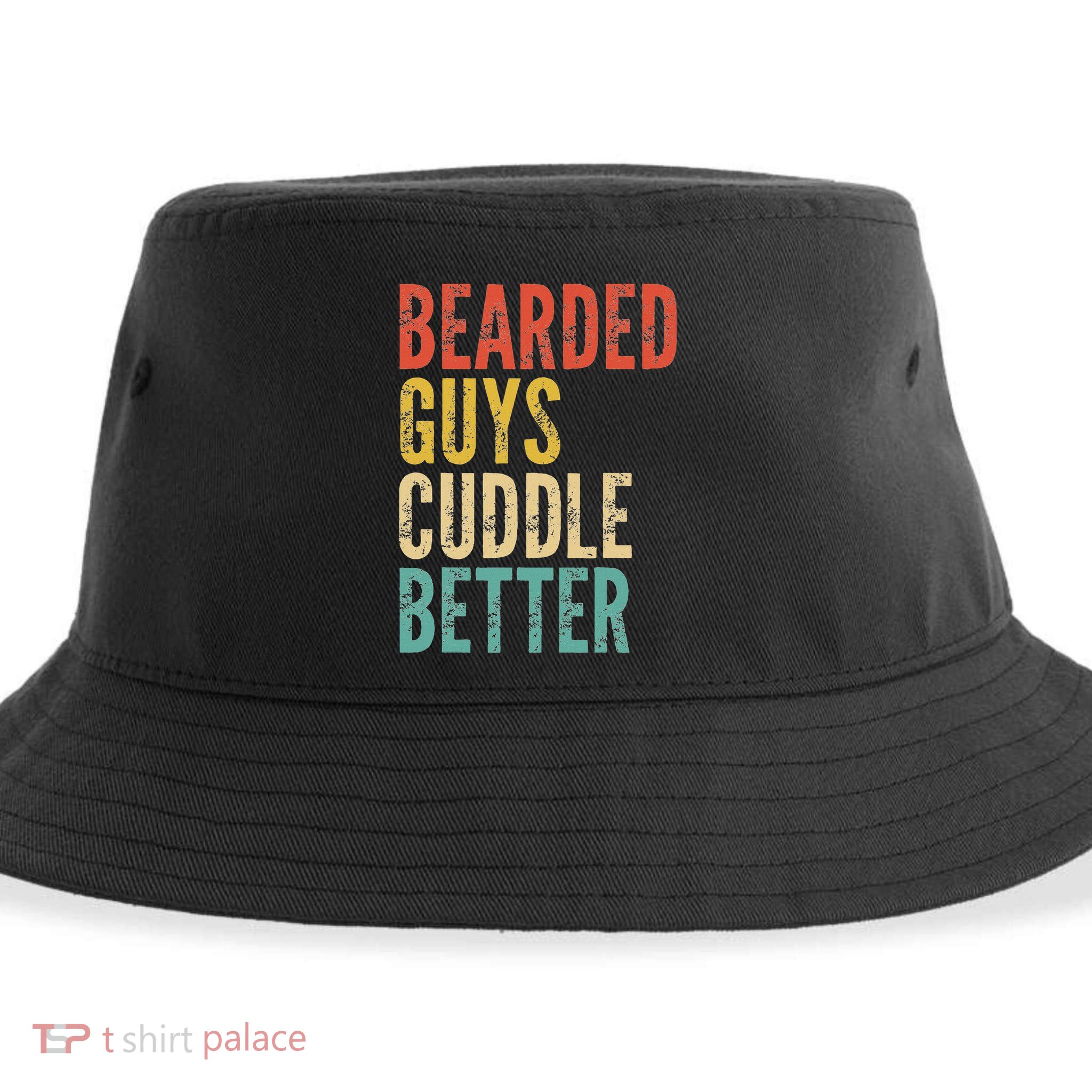 Bearded Guys Cuddle Better Funny Saying Sarcastic Novelty Sustainable Bucket Hat