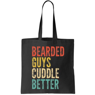 Bearded Guys Cuddle Better Funny Saying Sarcastic Novelty Bag