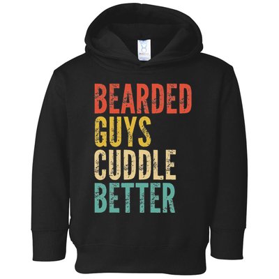 Bearded Guys Cuddle Better Funny Saying Sarcastic Novelty Toddler Hoodie