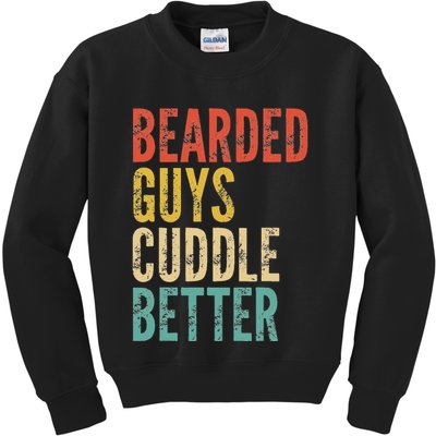 Bearded Guys Cuddle Better Funny Saying Sarcastic Novelty Kids Sweatshirt