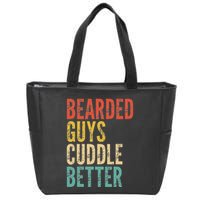 Bearded Guys Cuddle Better Funny Saying Sarcastic Novelty Zip Tote Bag