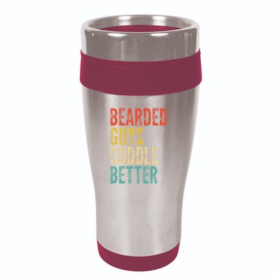 Bearded Guys Cuddle Better Funny Saying Sarcastic Novelty 16oz Travel Tumbler
