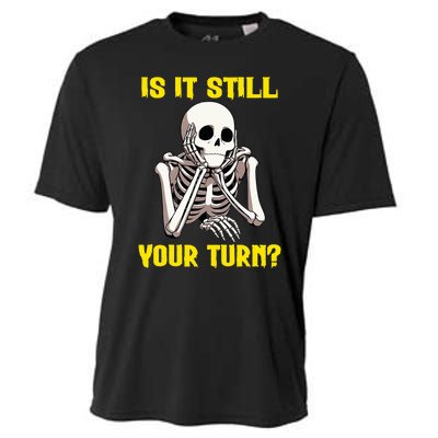 Board Game Card Is It Still Your Turn Funny Game Nights Cooling Performance Crew T-Shirt