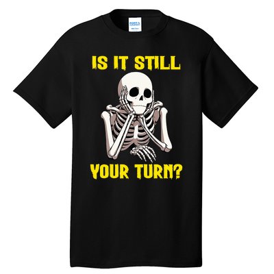 Board Game Card Is It Still Your Turn Funny Game Nights Tall T-Shirt