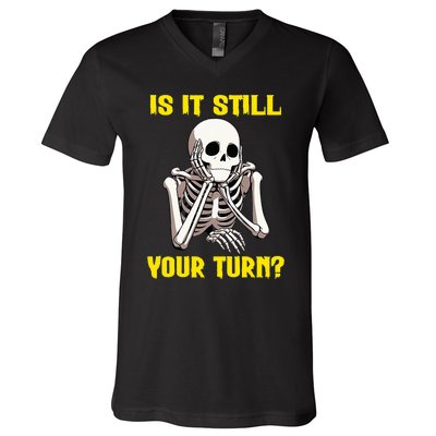 Board Game Card Is It Still Your Turn Funny Game Nights V-Neck T-Shirt