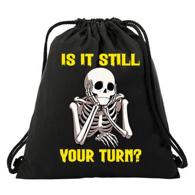 Board Game Card Is It Still Your Turn Funny Game Nights Drawstring Bag