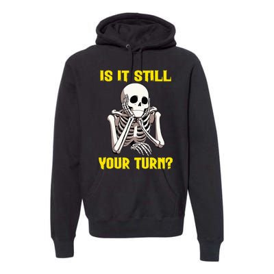 Board Game Card Is It Still Your Turn Funny Game Nights Premium Hoodie