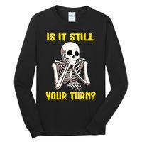 Board Game Card Is It Still Your Turn Funny Game Nights Tall Long Sleeve T-Shirt