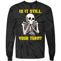 Board Game Card Is It Still Your Turn Funny Game Nights Tie-Dye Long Sleeve Shirt