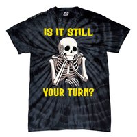 Board Game Card Is It Still Your Turn Funny Game Nights Tie-Dye T-Shirt