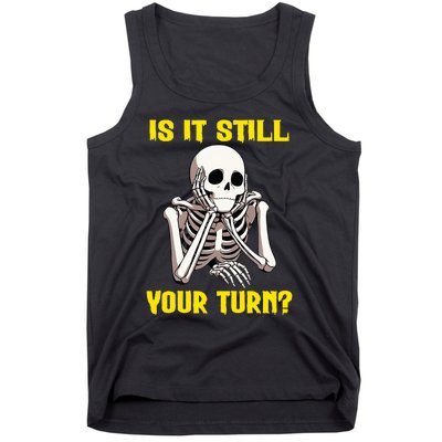 Board Game Card Is It Still Your Turn Funny Game Nights Tank Top