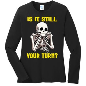 Board Game Card Is It Still Your Turn Funny Game Nights Ladies Long Sleeve Shirt