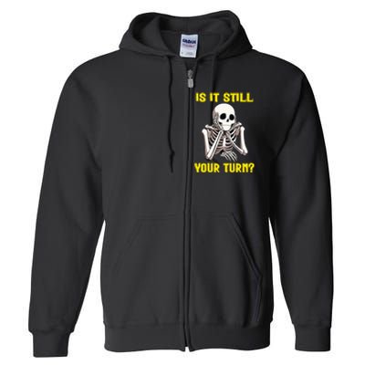 Board Game Card Is It Still Your Turn Funny Game Nights Full Zip Hoodie