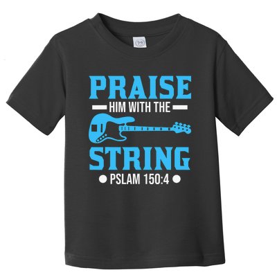 Bass Guitar Christian Praise Worship Bible Verse Bass Player Toddler T-Shirt