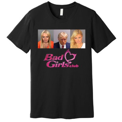 Bad Girls Club Donald Trump Mug Shot Premium T-Shirt