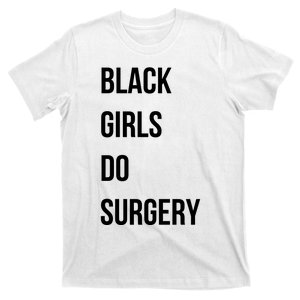 Black Girls Do Surgery T-Shirt