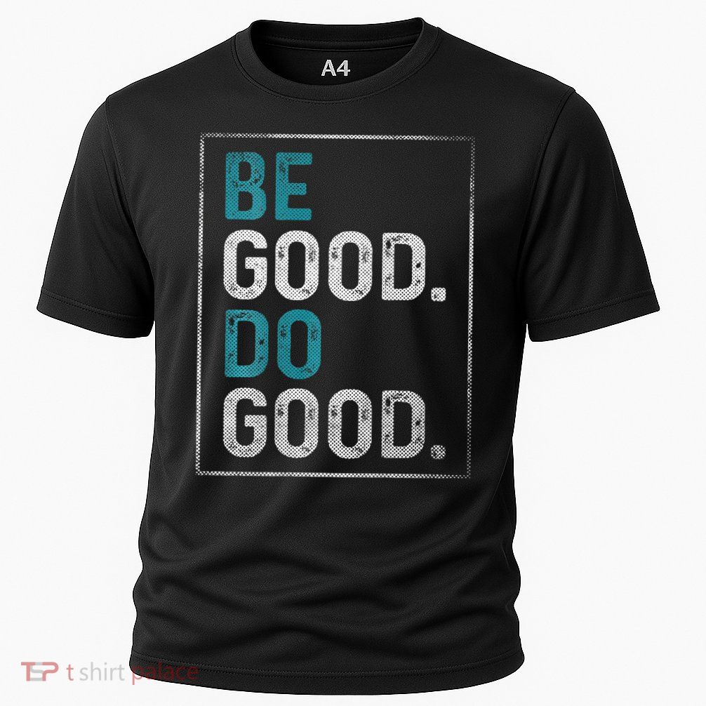 be good do good  Cooling Performance Crew T-Shirt