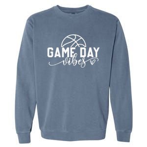 Basketball Game Day Vibes Basketball Mom Life Game Day Garment-Dyed Sweatshirt