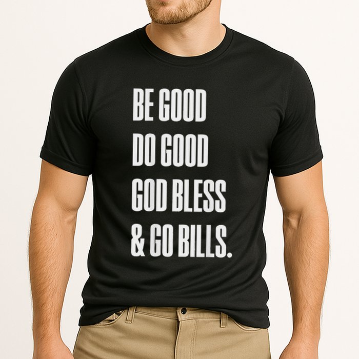 Be Good Do Good God Bless And Go B.I.L.L.S Performance Shirt
