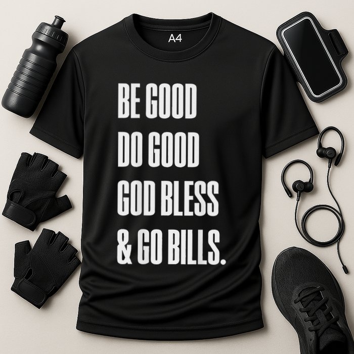 Be Good Do Good God Bless And Go B.I.L.L.S Performance Shirt