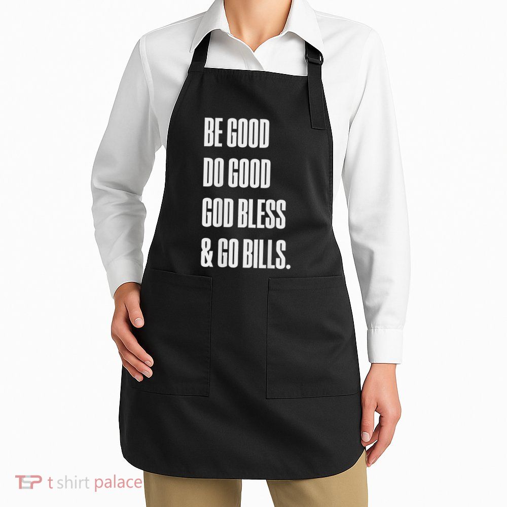 Be Good Do Good God Bless And Go B.I.L.L.S Apron