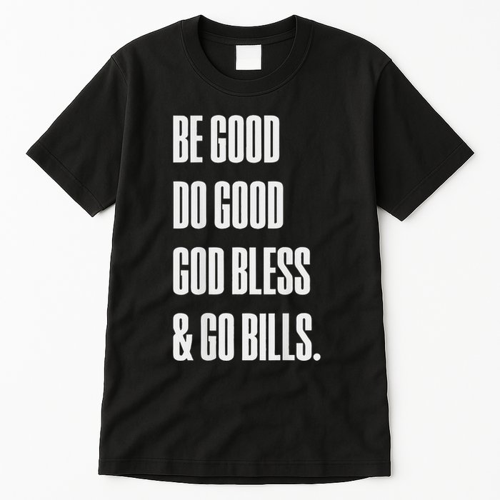 Be Good Do Good God Bless And Go B.I.L.L.S Tall T-Shirt
