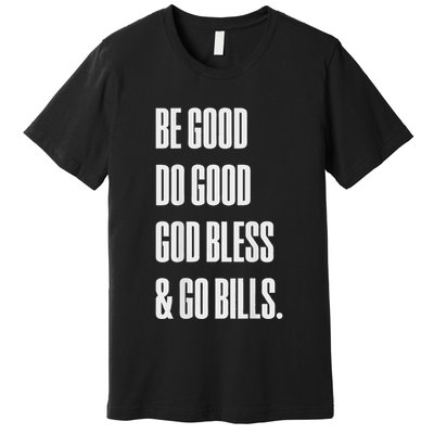 Be Good Do Good God Bless And Go B.I.L.L.S Premium T-Shirt