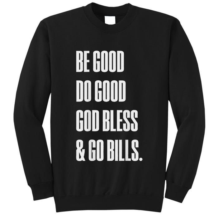 Be Good Do Good God Bless And Go B.I.L.L.S Tall Sweatshirt