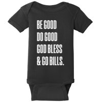 Be Good Do Good God Bless And Go B.I.L.L.S Baby Bodysuit