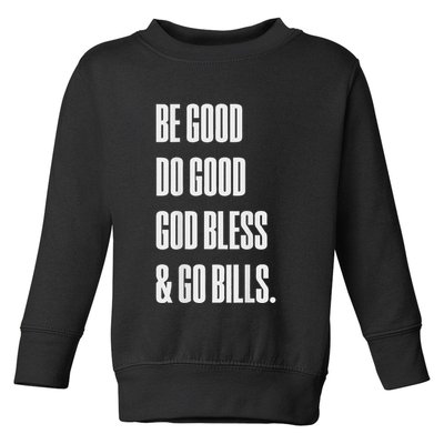 Be Good Do Good God Bless And Go B.I.L.L.S Toddler Sweatshirt