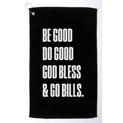 Be Good Do Good God Bless And Go B.I.L.L.S Golf Towel