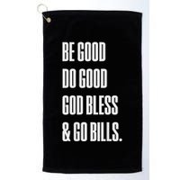 Be Good Do Good God Bless And Go B.I.L.L.S Golf Towel