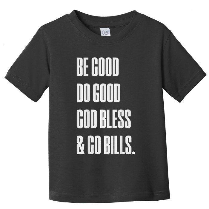 Be Good Do Good God Bless And Go B.I.L.L.S Toddler T-Shirt