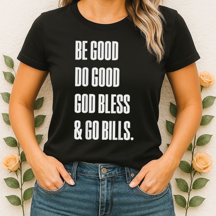 Be Good Do Good God Bless And Go B.I.L.L.S Womens T-Shirt