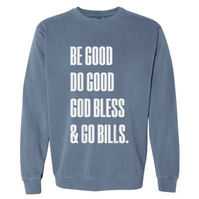 Be Good Do Good God Bless And Go B.I.L.L.S Garment-Dyed Sweatshirt