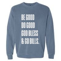Be Good Do Good God Bless And Go B.I.L.L.S Garment-Dyed Sweatshirt