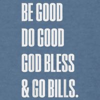 Be Good Do Good God Bless And Go B.I.L.L.S Garment-Dyed Sweatshirt