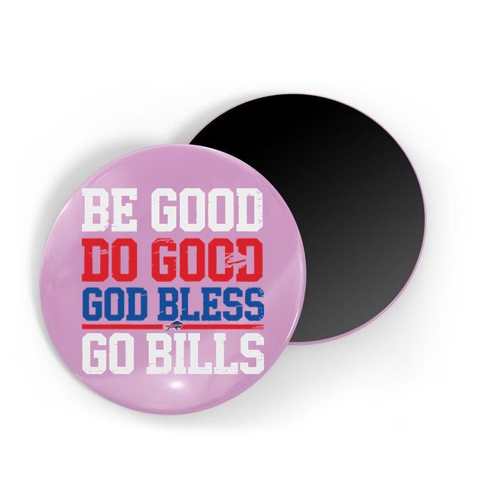 Be Good Do Good God Bless Go Bill Magnet