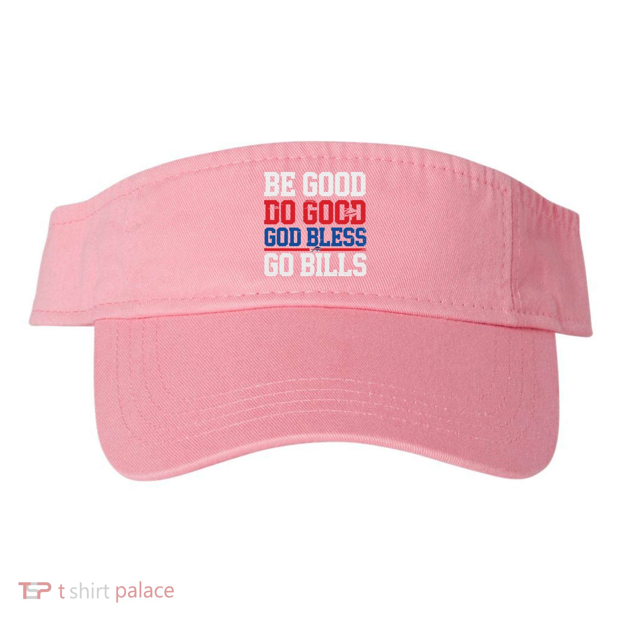 Be Good Do Good God Bless Go Bill Visor