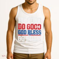 Be Good Do Good God Bless Go Bill Tank Top