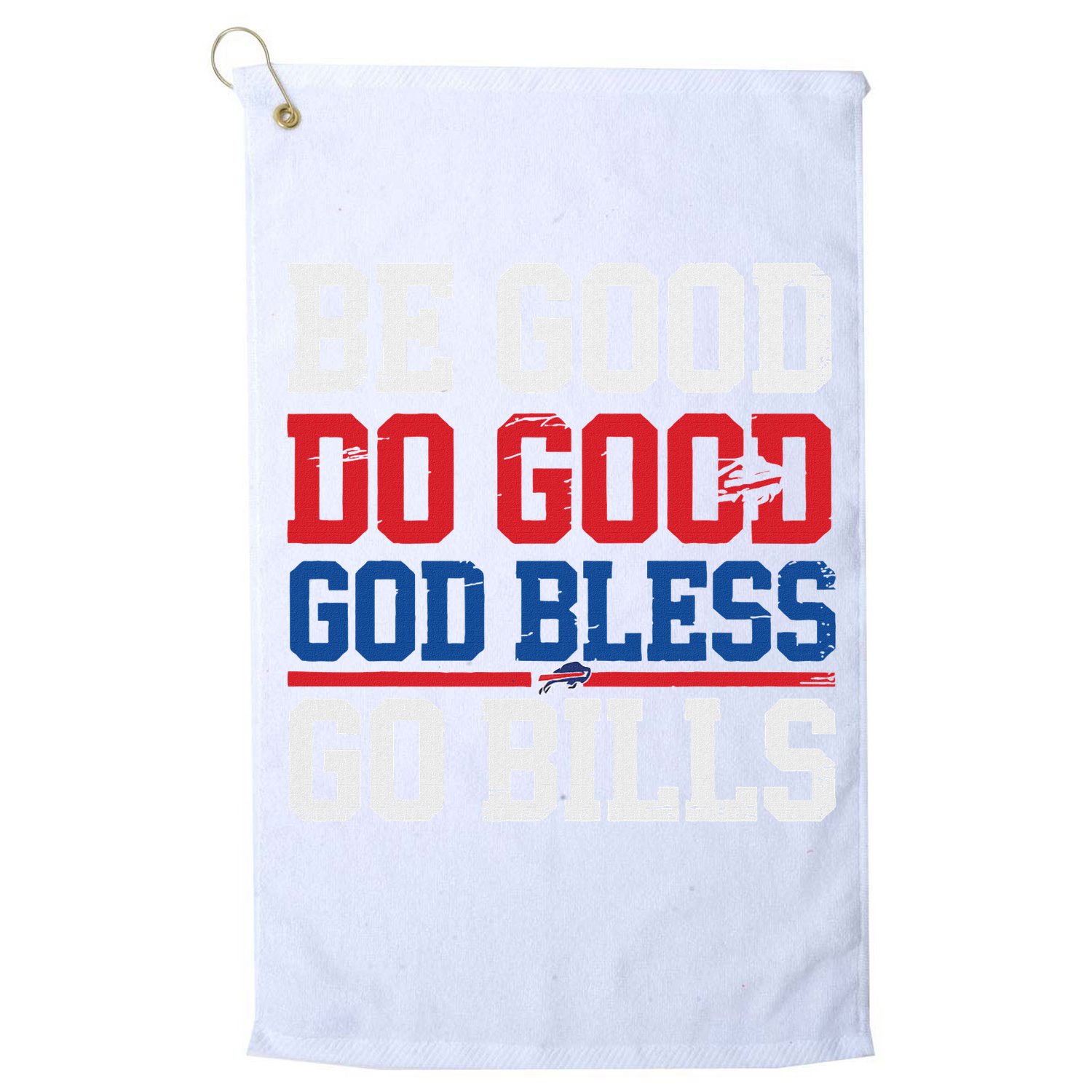 Be Good Do Good God Bless Go Bill Golf Towel