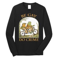 Be Gay Do Crime Frog and The Toad for LGBTQ Pride Long Sleeve Shirt