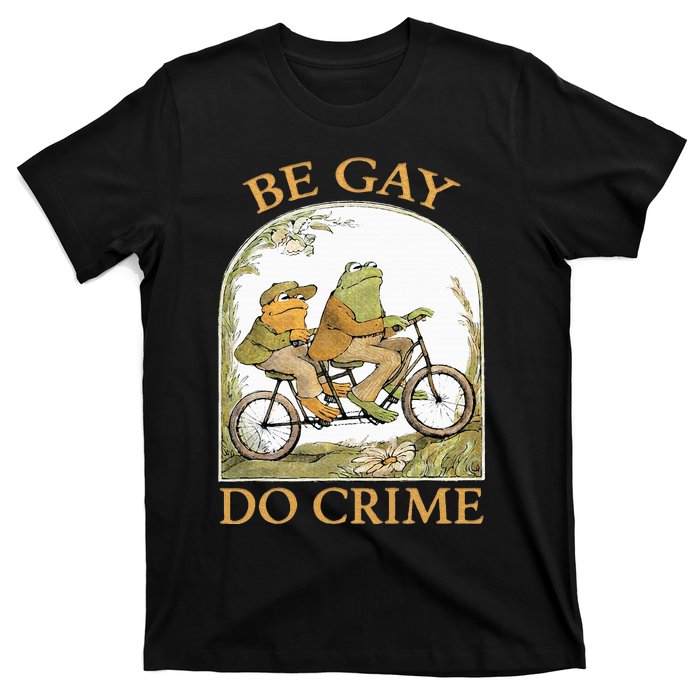 Be Gay Do Crime Frog and The Toad for LGBTQ Pride T-Shirt