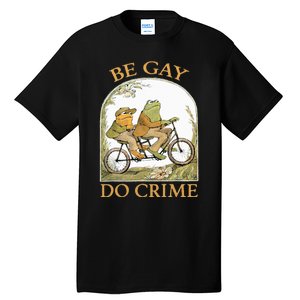 Be Gay Do Crime Frog and The Toad for LGBTQ Pride Tall T-Shirt