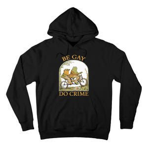 Be Gay Do Crime Frog and The Toad for LGBTQ Pride Tall Hoodie