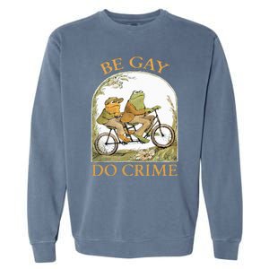 Be Gay Do Crime Frog and The Toad for LGBTQ Pride Garment-Dyed Sweatshirt