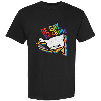 Be Gay Do Crime Goose Rainbow Pride Flag Lgbtq Women Garment-Dyed Heavyweight T-Shirt